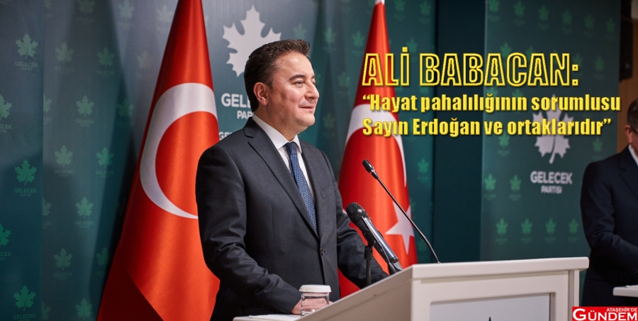 BABACAN'DAN CUMHURBAŞKANI ERDOĞAN'A PAHALILIK ÇIKIŞI ali babacan ataşehir de gündem hayat pahalılığı erdoğan ortakları